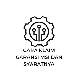 Cara Klaim Garansi MSI dan Syaratnya