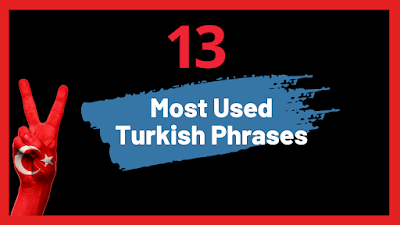 13 Most Used Turkish Phrases