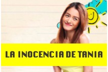 Ver telenovela La Inocencia De Tania capitulo 01 online español gratis