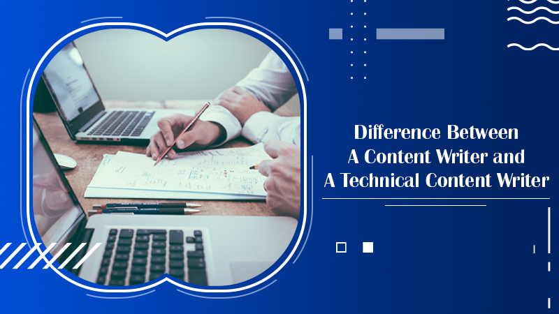 What’s the difference between a content writer and a technical content writer