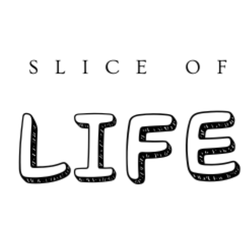Slice of life