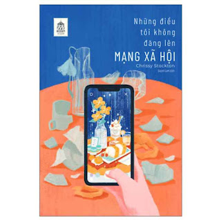 Cuốn cẩm nang cực hay dành cho gen Z: Những Điều Tôi Không Đăng Lên Mạng Xã Hội ebook PDF-EPUB-AWZ3-PRC-MOBI