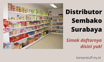Daftar Distributor Sembako Surabaya, Lengkap dan Murah!