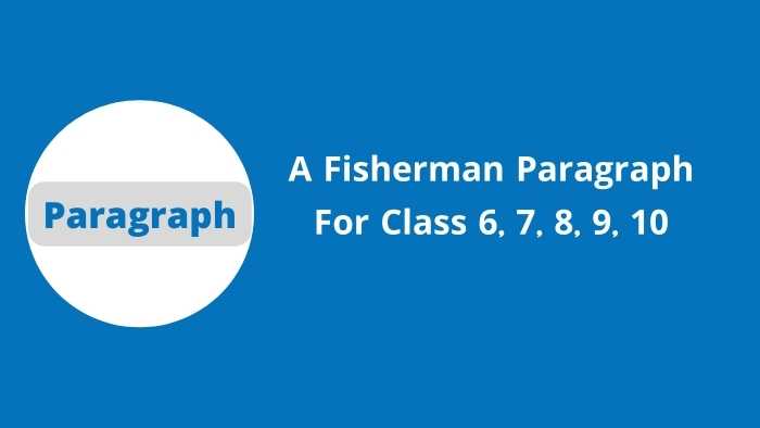 A Fisherman Paragraph For Class 6, 7, 8, 9, 10