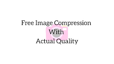 Free Image Compression With Actual Quality, best-free-image-optimization-tools-for-image-compression,best-online-image-optimizer-tools,image compressor to 100kb, online image compressor, image compressor to 50kb, compress image to 10kb, online image compressor to 20kb, large image compressor, compress image to 20kb, compress png