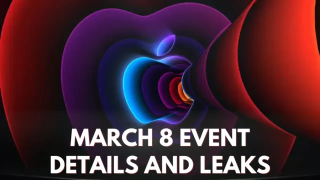 apple march event 2022, apple march 2022 event, apple march 2022 event date, apple event leaks