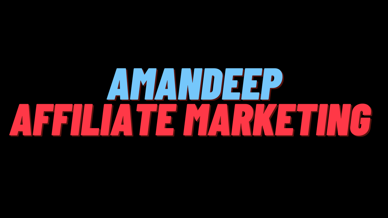 Amandeep affiliate marketing