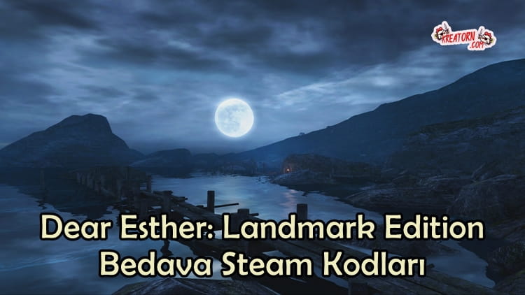 Dear Esther: Landmark Edition - Bedava Steam Kodları