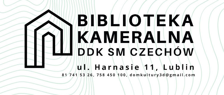 BIBLIOTEKA "KAMERALNA'" DDK SM "CZECHÓW"