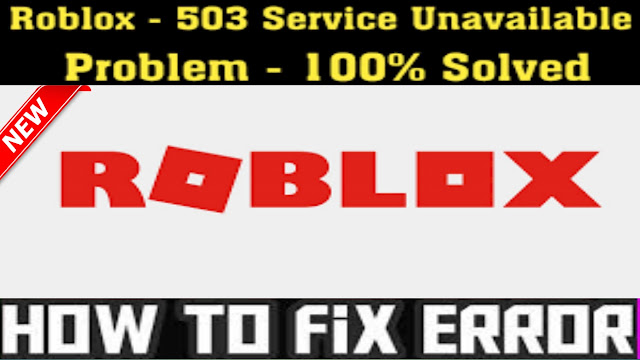 roblox error 503,How do you fix error 503 on Roblox?,Why does my Roblox say 503 service unavailable?,How do I get past error 503?,Roblox The service is unavailable 2022