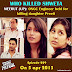 Who Killed Shweta: Father held for murdering daughter (Episode 229 on 5th Arp 2013)