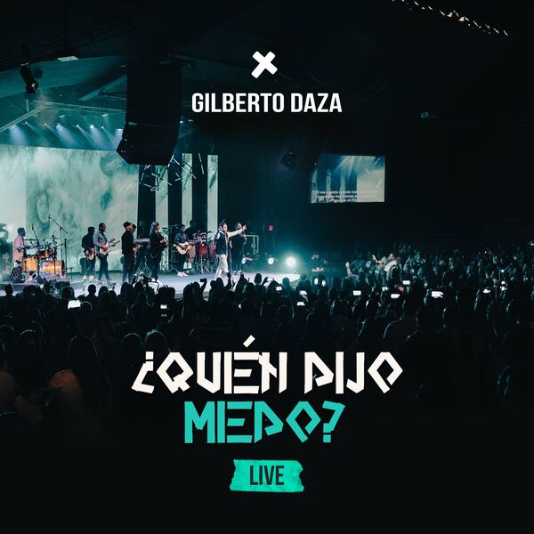 Gilberto Daza – ¿Quién Dijo Miedo_ (Live) 2022