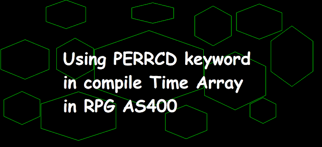 Using PERRCD keyword in compile Time Array in RPG AS400, Array, types of array, compile time array, perrcd, ctdata,dim