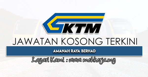 Jawatan Kosong Terkini 2022 di Keretapi Tanah Melayu Berhad (KTMB)