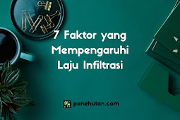  7 Faktor yang Mempengaruhi Laju Infiltrasi 