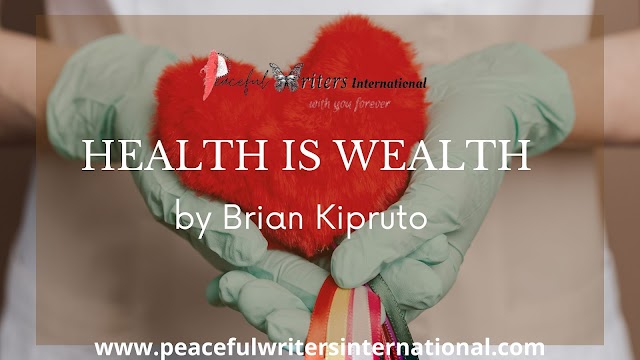 HEALTH IS WEALTH by Brian Kipruto