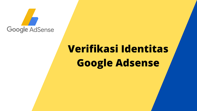 Verifikasi Identitas Google Adsense