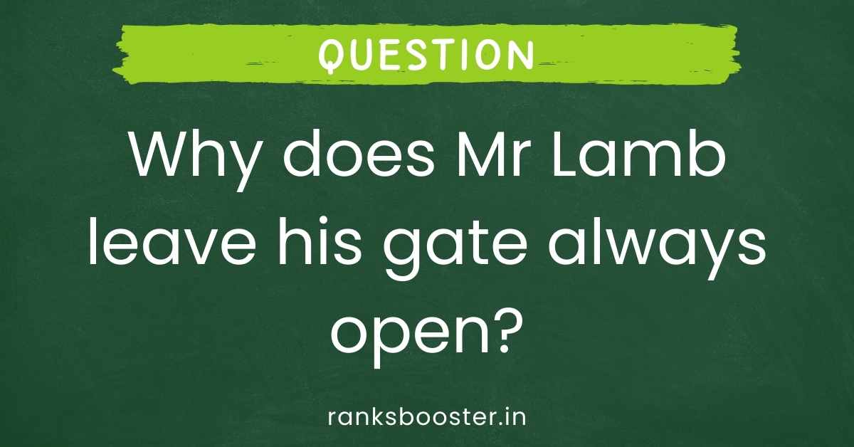 Why does Mr Lamb leave his gate always open?