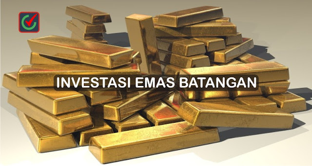Keuntungan Investasi Emas Batangan yang Perlu Anda Pahami