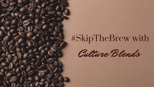 #SkipTheBrew with Culture Blends