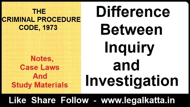 difference between inquiry and investigation, difference between investigation and inquiry,