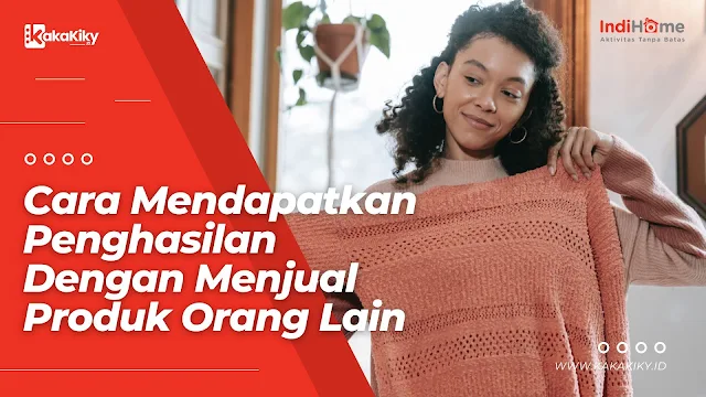 cara dapat uang dengan menjual produk orang lain