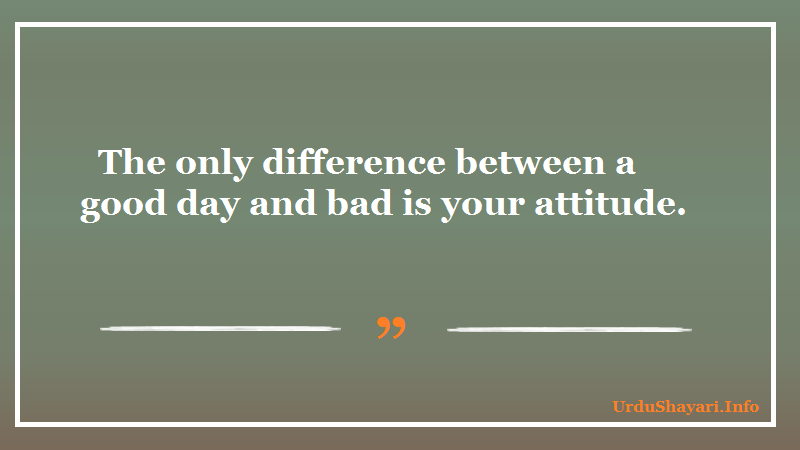 Positive Quotes  - attitude quote of the day . difference between good day and bad day