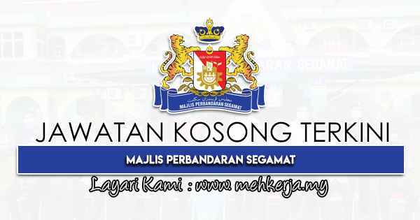 Jawatan Kosong Terkini 2022 di Majlis Perbandaran Segamat