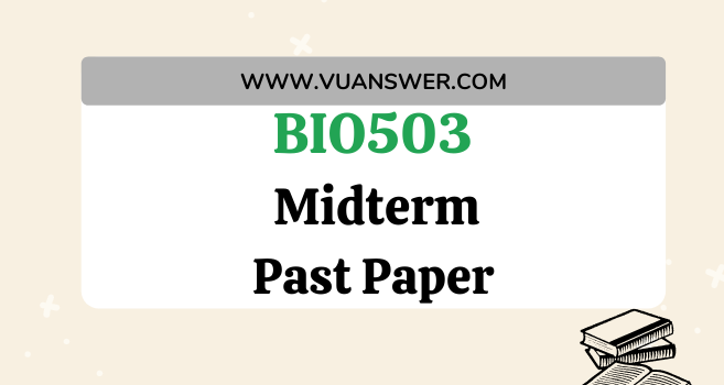 BIO503 Midterm Solved Past Papers