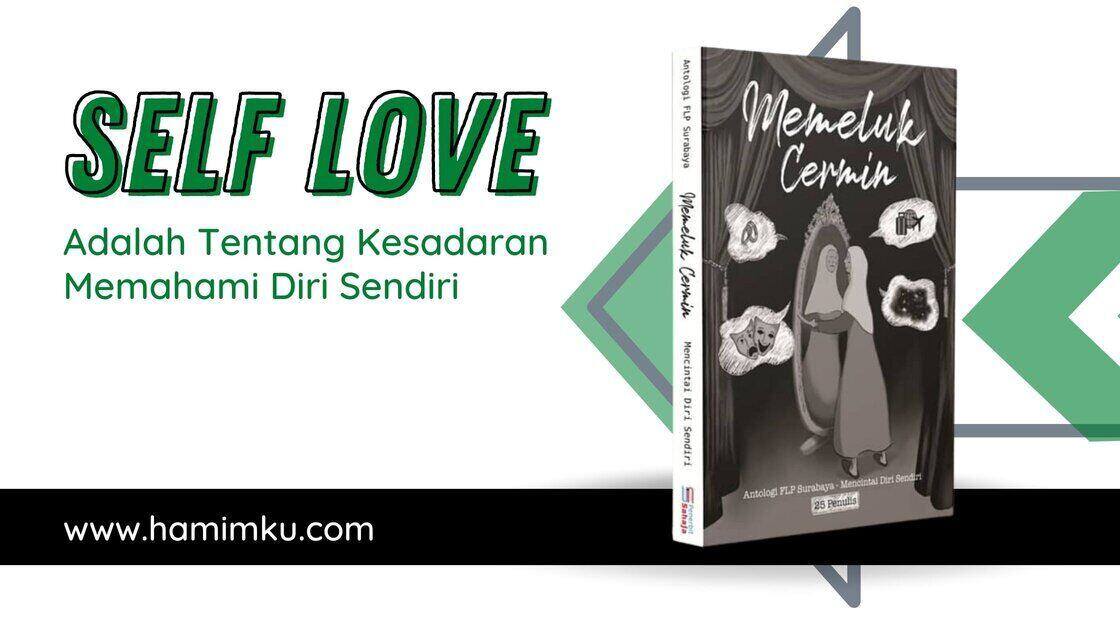 Self love adalah tentang kesadaran memahami diri sendiri