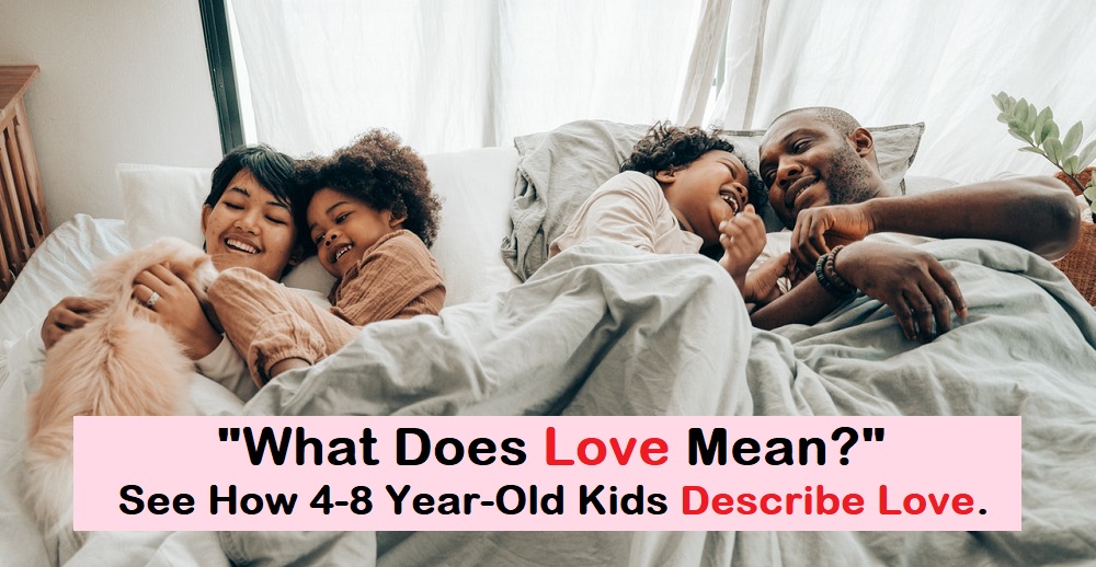 "What Does Love Mean?" See How 4-8 Year-Old Kids Describe Love.
