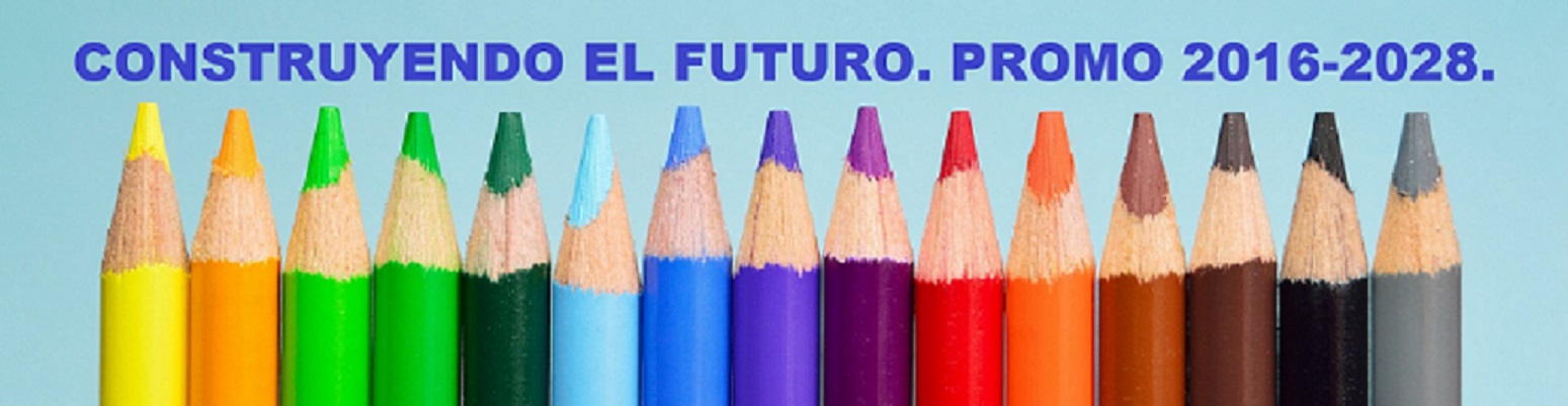 CONSTRUYENDO EL FUTURO. PROMO 2016 - 2028