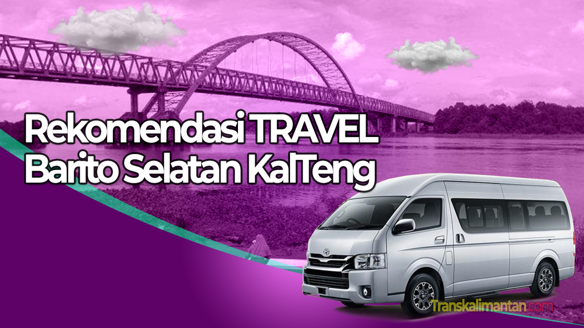 Travel Barito Selatan