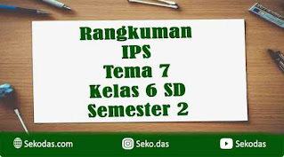 rangkuman ips kelas 6 tema 7