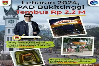 Kunjungan Wisata Ke Bukittinggi Selama Lebaran Menurun, Namun Masih Mendapatkan PAD Rp 2,2 M