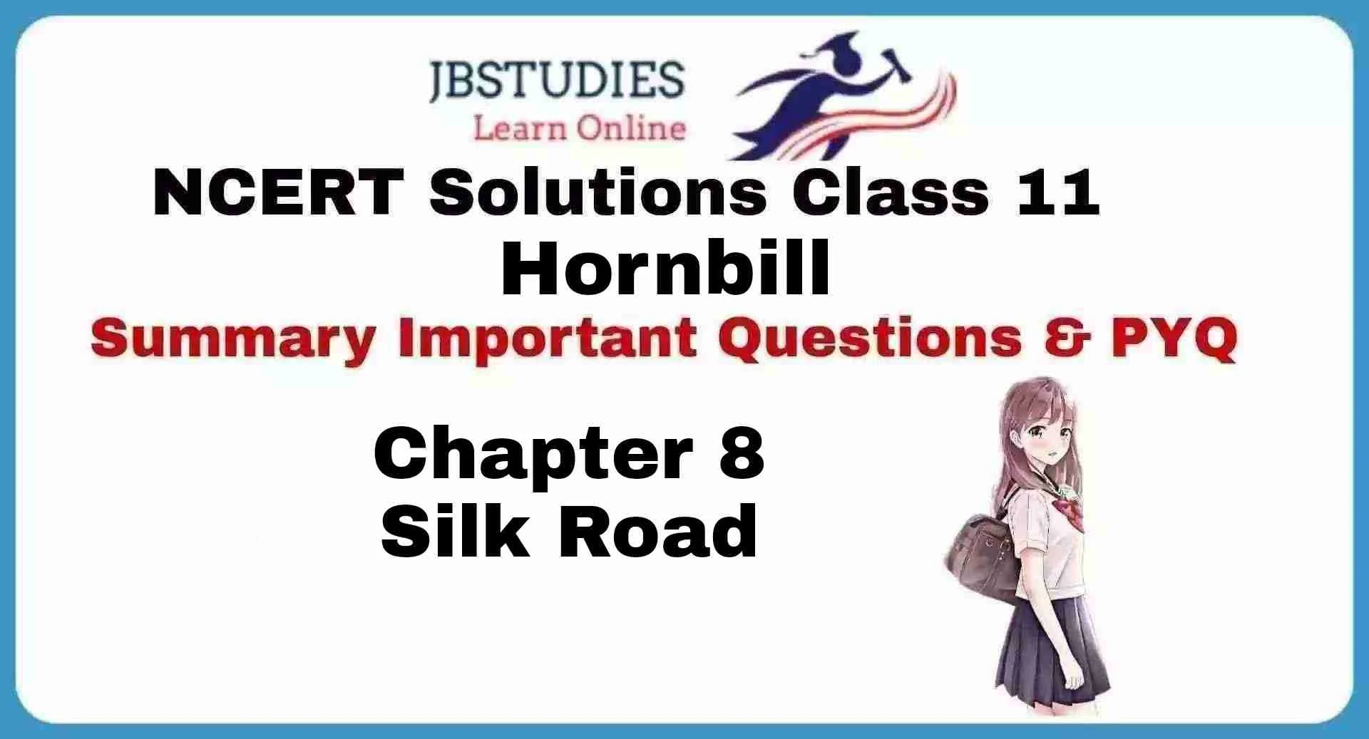 Solutions Class 11 Hornbill Chapter-8 Silk Road