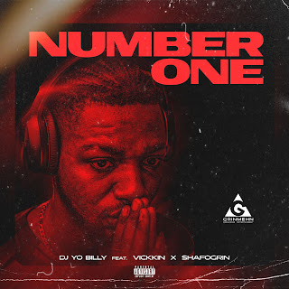 NEW SONG - DJ Yo Billy - Number One (feat. Vickkin & Shafogrin)