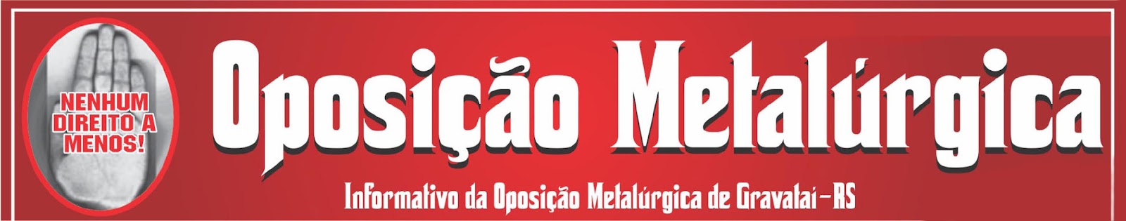 OPOSIÇÃO METALÚRGICA DE GRAVATAÍ - RS