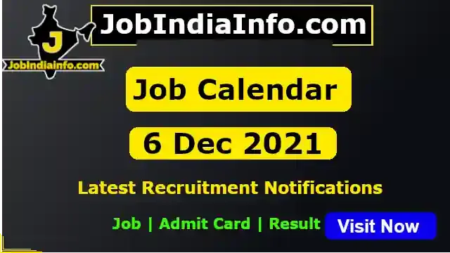 All latest job recruitments of today 6th December 2021