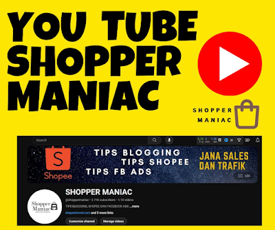 YOU TUBE CHANNEL SHOPPERMANIAC UNTUK ANDA