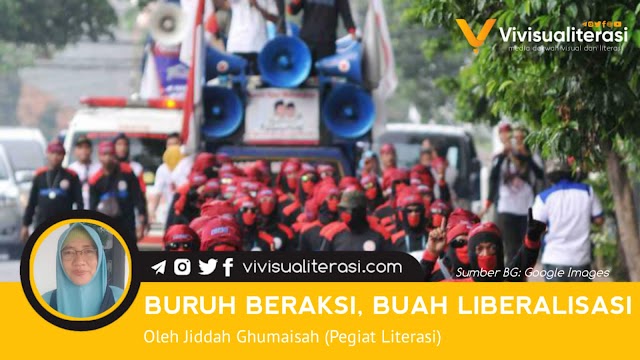 BURUH BERAKSI, BUAH LIBERALISASI