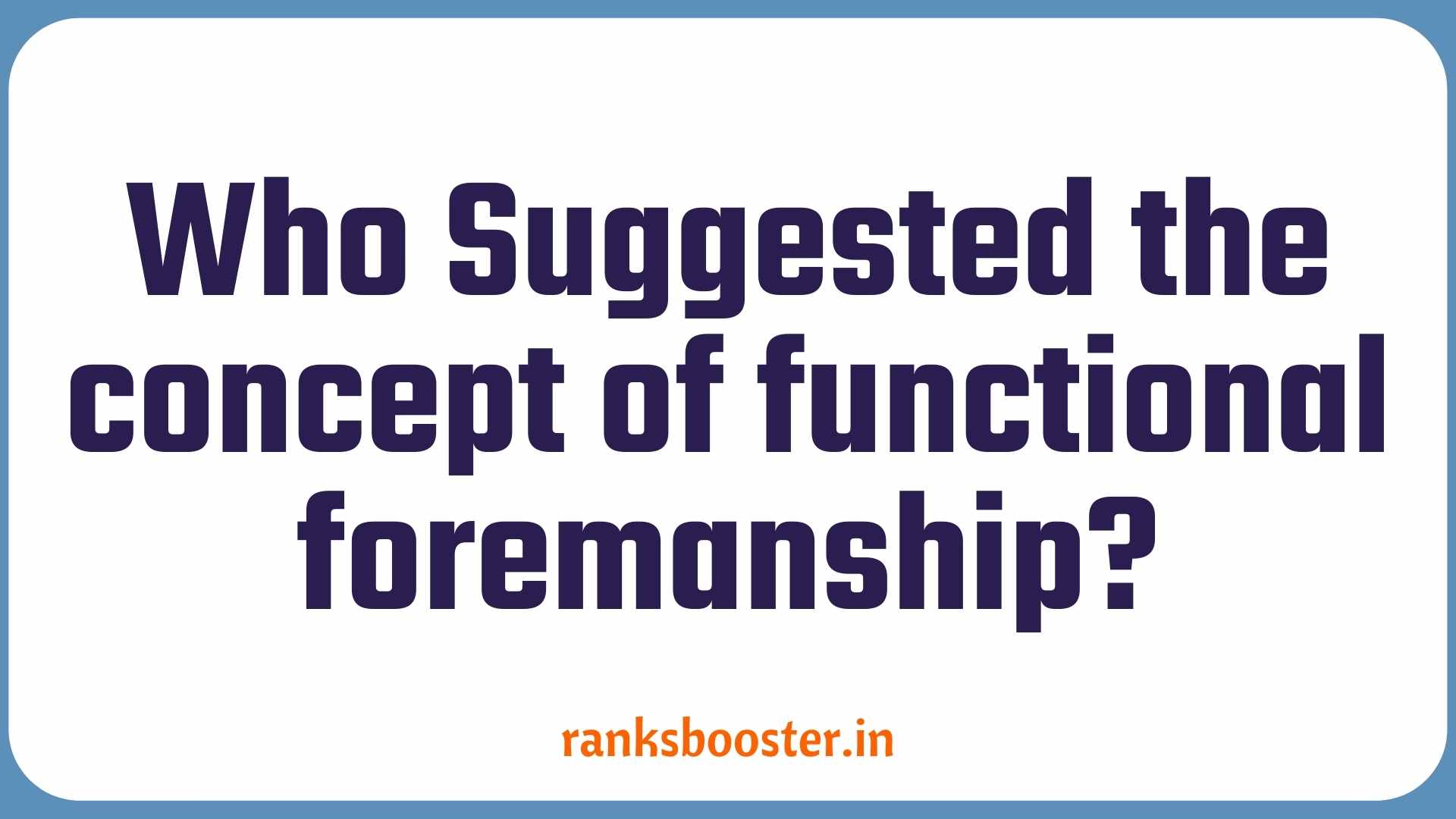 Who Suggested the concept of functional foremanship?