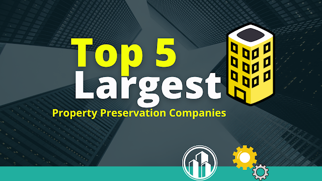 Top 5 Largest Property Preservation Companies