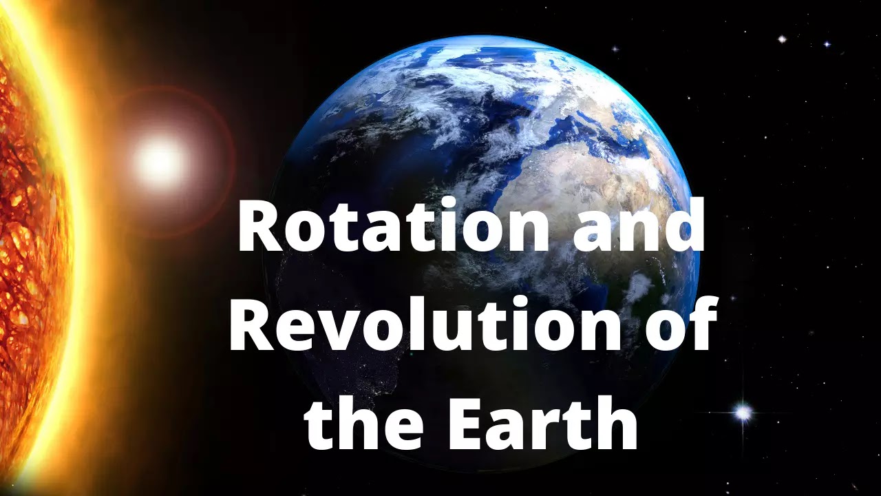 Rotation and Revolution of the Earth