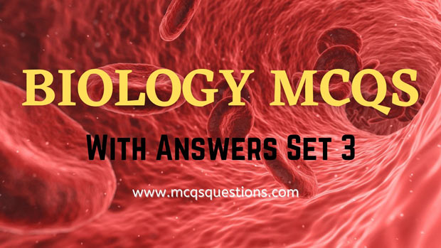 mcqs of biology class 9 chapter 1>
</div>
<div class='post-footer'>
<div class='post-labels'>
<span>Tags:</span>
<div class='label-head Label'>
<a class='label-link' href='https://www.mcqsquestions.com/search/label/Biology%20MCQs' rel='tag'>Biology MCQs</a>
</div>
</div>
<div class='post-share'>
<ul class='share-links social social-color'>
<li class='facebook'><a class='facebook' href='https://www.facebook.com/sharer.php?u=https://www.mcqsquestions.com/2021/12/biology-mcqs-with-answers-set-3.html' onclick='window.open(this.href, 'windowName', 'width=550, height=650, left=24, top=24, scrollbars, resizable'); return false;' rel='nofollow'><span>Facebook</span></a></li>
<li class='twitter'><a class='twitter' href='https://twitter.com/share?url=https://www.mcqsquestions.com/2021/12/biology-mcqs-with-answers-set-3.html&text=Biology MCQs With Answers Set 3' onclick='window.open(this.href, 'windowName', 'width=550, height=450, left=24, top=24, scrollbars, resizable'); return false;' rel='nofollow'><span>Twitter</span></a></li>
<li class='pinterest'><a class='pinterest' href='https://www.pinterest.com/pin/create/button/?url=https://www.mcqsquestions.com/2021/12/biology-mcqs-with-answers-set-3.html&media=https://blogger.googleusercontent.com/img/a/AVvXsEhfjITM8g0mMP8C-I-GmX-ehon9PrsvvgCycVjBBku_i-PI8GFG_uXf7hJaKjcJoanIYmYgG0Qhhww98FBSCsw8zjnTk5dr6rdREjMx2YTdd9FIKYv81iUUZhS83H4S6twJxXl3HACe-yXNPj8kxFUlETMETZ3-aLSdWJdgW-aOYBrgqXLBP29sHPmp&description=Biology MCQs With Answers Set 3' onclick='window.open(this.href, 'windowName', 'width=735, height=750, left=24, top=24, scrollbars, resizable'); return false;' rel='nofollow'></a></li>
<li class='linkedin'><a class='linkedin' href='https://www.linkedin.com/shareArticle?url=https://www.mcqsquestions.com/2021/12/biology-mcqs-with-answers-set-3.html' onclick='window.open(this.href, 'windowName', 'width=950, height=650, left=24, top=24, scrollbars, resizable'); return false;' rel='nofollow'></a></li>
<li class='whatsapp whatsapp-desktop'><a class='whatsapp' href='https://web.whatsapp.com/send?text=Biology MCQs With Answers Set 3 | https://www.mcqsquestions.com/2021/12/biology-mcqs-with-answers-set-3.html' onclick='window.open(this.href, 'windowName', 'width=900, height=550, left=24, top=24, scrollbars, resizable'); return false;' rel='nofollow'></a></li>
<li class='whatsapp whatsapp-mobile'><a class='whatsapp' href='https://api.whatsapp.com/send?text=Biology MCQs With Answers Set 3 | https://www.mcqsquestions.com/2021/12/biology-mcqs-with-answers-set-3.html' rel='nofollow' target='_blank'></a></li>
<li class='email'><a class='email' href='mailto:?subject=Biology MCQs With Answers Set 3&body=https://www.mcqsquestions.com/2021/12/biology-mcqs-with-answers-set-3.html' onclick='window.open(this.href, 'windowName', 'width=500, height=400, left=24, top=24, scrollbars, resizable'); return false;' rel='nofollow'></a></li>
</ul>
</div>
<div class='about-author'>
<div class='avatar-container'>
<img alt='M Zahid' class='author-avatar' src='//blogger.googleusercontent.com/img/b/R29vZ2xl/AVvXsEjvQaUgJkq2H23bd_LKK46-eS6RAkvT0V7Yrlw-8nG5hu3BQ9pr-JNut2CZrAh4jmtdZsCKwMIL005S6_wSyKibdGzCSzczk3V9h7vSnbaqt6C0jviitA3_SWF9b-FWGA/w100/zahid.png'/>
</div>
<h3 class='author-name'>
<span>Posted by:</span><a alt='M Zahid' href='https://www.blogger.com/profile/06251379993995262114' target='_blank'>
M Zahid</a>
</h3>
<span class='author-description'>My Name is M. Zahid, I have master degree in Computer Science. Currently I am working as an Information Technology Teacher in Govt sector of Pakistan. 

Blogging is my passion and I try my best to deliver some useful contents on our blogs for my respectable readers.</span>
</div>
<div id='related-wrap'>
<div class='title-wrap'>
<h3>You may like these posts</h3>
</div>
<div class='related-ready'>
<div class='related-tag' data-label='Biology MCQs'></div>
</div>
</div>
</div>
</div>
<div class='blog-post-comments'>
<script type='text/javascript'>
                var disqus_blogger_current_url = 