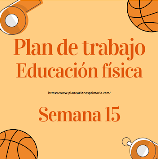 Semana 15: Plan de trabajo en educación física - Primaria 1° y 2° ~  PLANEACIONES GRATIS