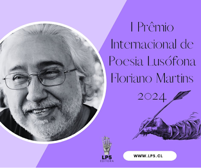 CONVOCAÇÃO PARA O 1º PRÊMIO INTERNACIONAL DE POESIA LUSÓFONA FLORIANO MARTINS 2024