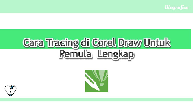 Cara Tracing di Corel Draw X7Untuk Pemula  Lengkap