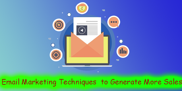 Email Marketing Techniques to Generate More Sales