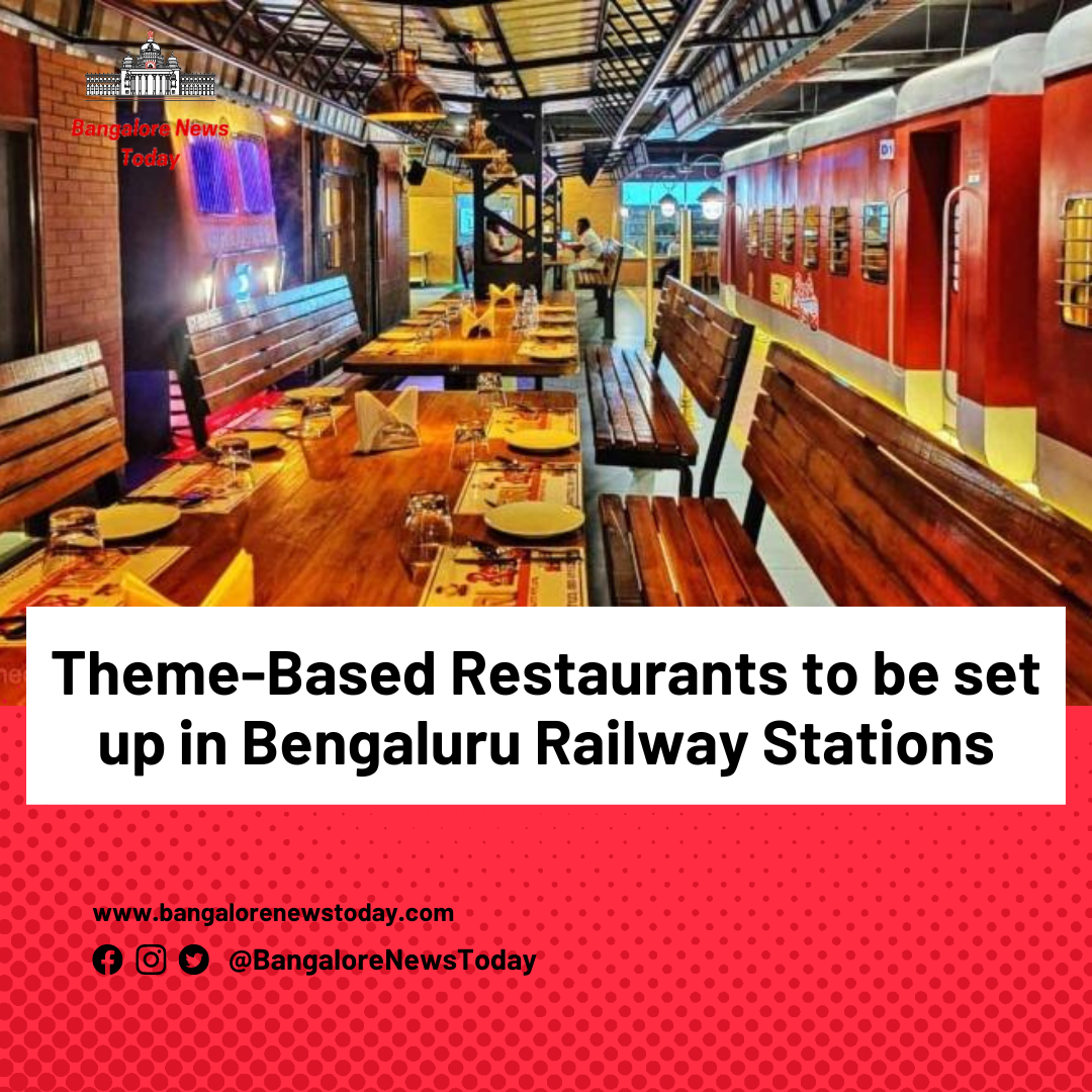 Theme-Based Restaurants to be set up at 2 Bengaluru Railway Stations soon